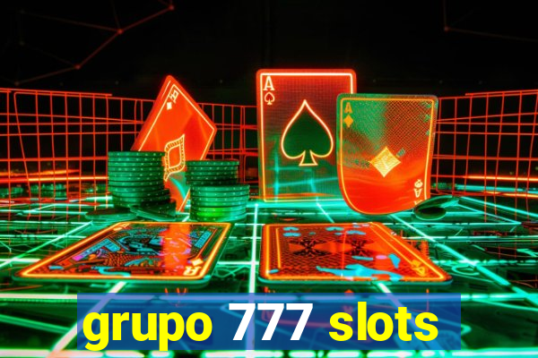grupo 777 slots